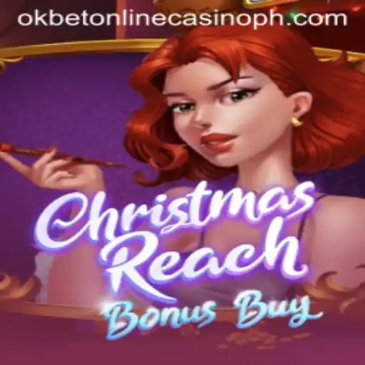 Explore the Festive Thrills of ChristmasReachBonusBuy at OKBet Online Casino