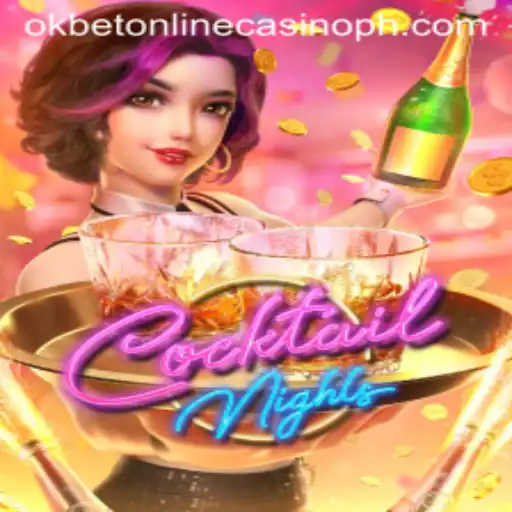 Discover the Exciting World of CocktailNights at Okbet Online Casino