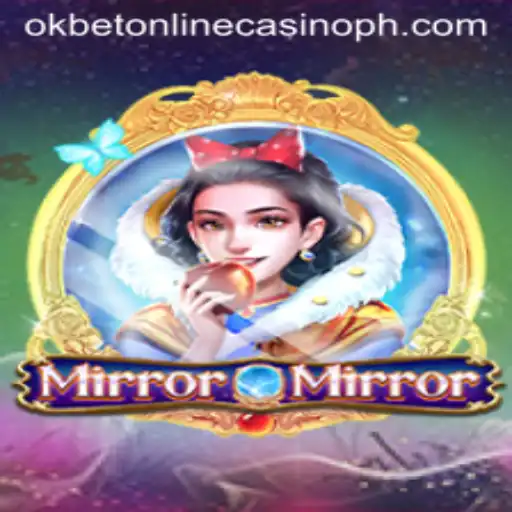 Explore the Enchanting World of MirrorMirror at OKBET Online Casino