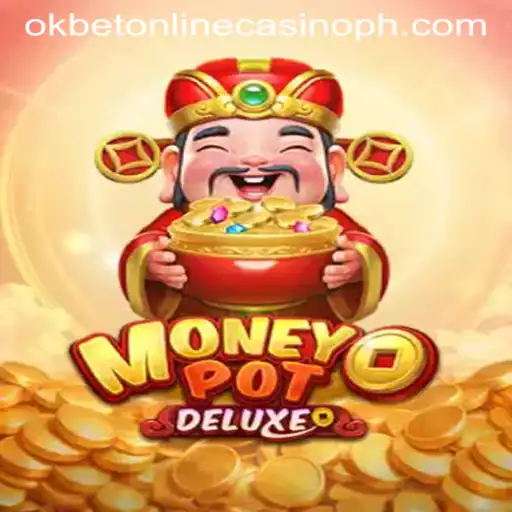 Exploring the Exciting World of MoneyPotDELUXE at Okbet Online Casino