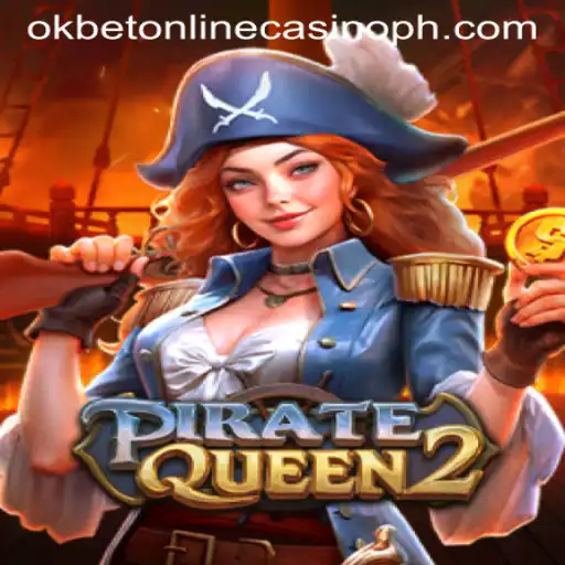 PirateQueen2: Exploring the Thrill of Adventure at Okbet Online Casino
