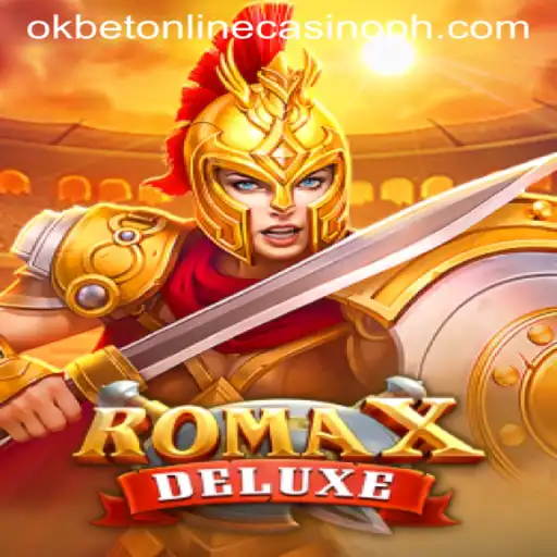 Explore the Thrills of RomaXDeluxe at Okbet Online Casino