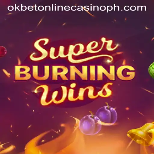 Explore the Exciting World of SuperBurningWins at Okbet Online Casino