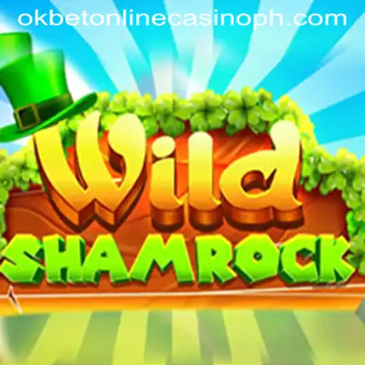 WildShamrock: Unveiling the Exciting Okbet Online Casino Game