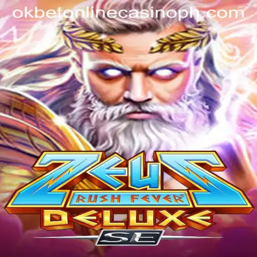 Unleashing the Thrill of ZeusRushFeverDeluxeSE in Okbet Online Casino